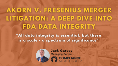 Akorn v. Fresenius Merger Litigation: A Deep Dive into FDA Data Integrity
