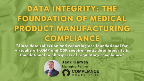 Data Integrity: The Foundation of Medical Product Manufacturing Compliance