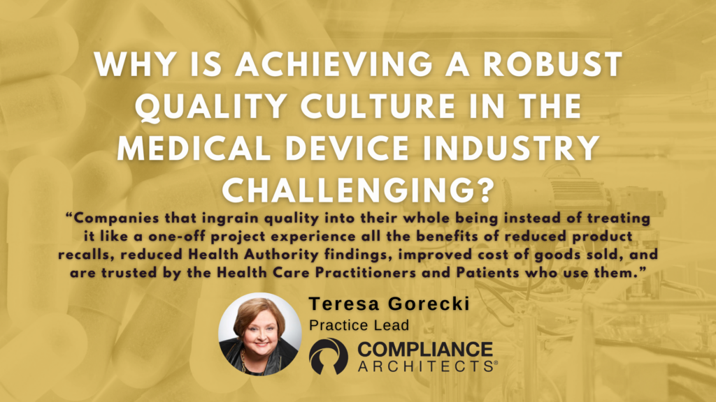 Why is Achieving a Robust Quality Culture in the Medical Device Industry Challenging?