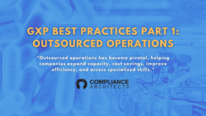 GxP Best Practices Part 1: Outsourced Operations