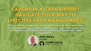 Caught in a CAPA Riptide? Navigate Your Way to Effective CAPA Management!
