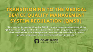 Transitioning to the Medical Device Quality Management System Regulation (QMSR) 