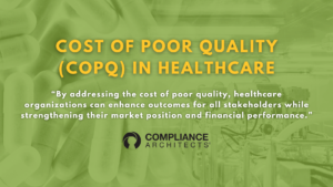 Cost of Poor Quality (COPQ) in Healthcare