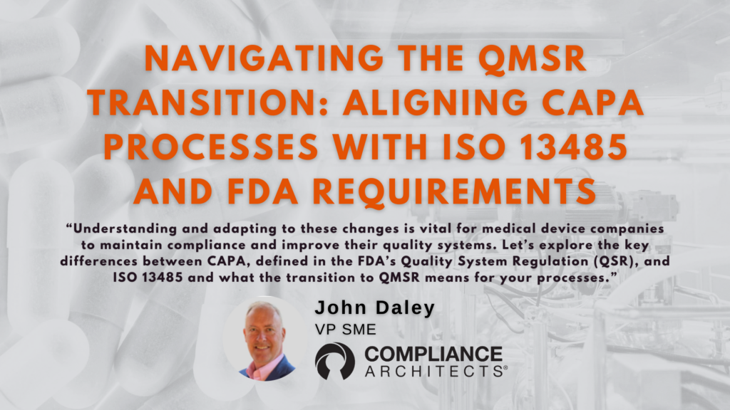 Navigating the QMSR Transition: Aligning CAPA Processes with ISO 13485 and FDA Requirements