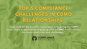 Top 5 Most Important Compliance Challenges in CDMO Relationships 