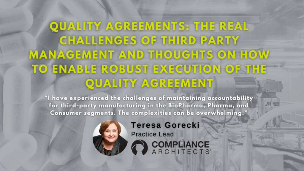 Quality Agreements: The REAL Challenges of Third Party Management and thoughts on HOW to ENABLE Robust Execution of the Quality Agreement