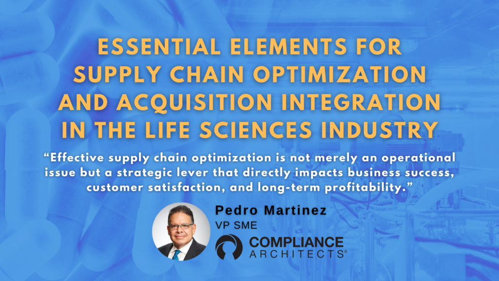 Essential Elements for Supply Chain Optimization and Acquisition Integration in the Life Sciences Industry