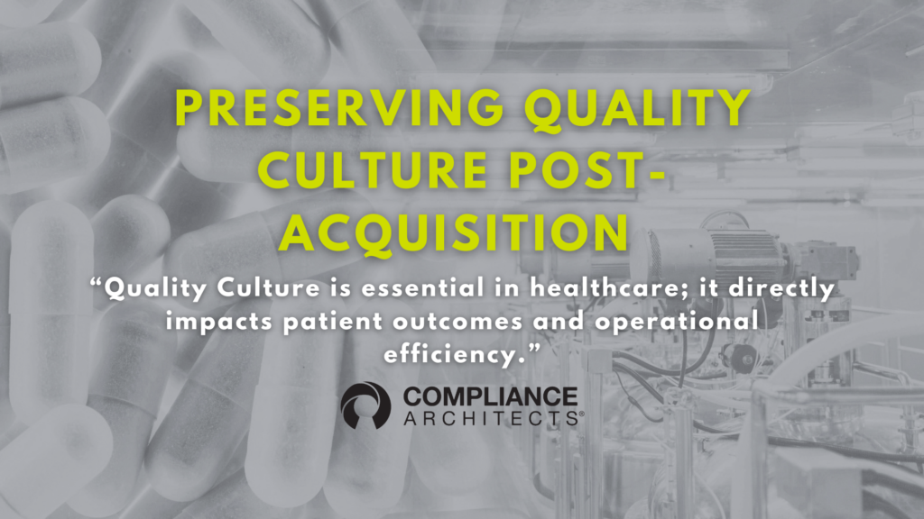 Preserving Quality Culture Post-Acquisition 