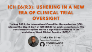 ICH E6(R3): Ushering in a New Era of Clinical Trial Oversight