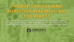 Thoughts on FDA BIMO Inspection Readiness: Are You Ready?