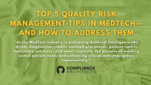Top 5 Quality Risk Management Tips in MedTech—and How to Address Them 