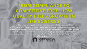 From Compliance to Competitive Edge: How Quality Fuels Growth in Life Sciences 