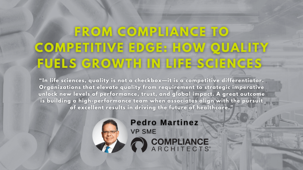 From Compliance to Competitive Edge: How Quality Fuels Growth in Life Sciences 