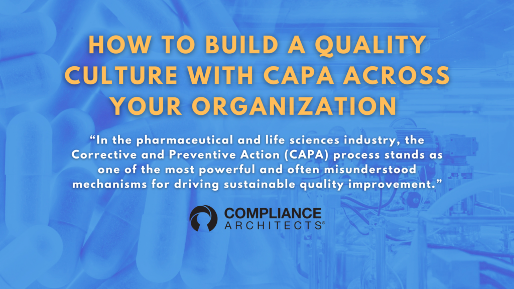 How to Build a Quality Culture with CAPA Across Your Organization 